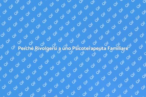 Psicoterapeuta Familiare: Un Aiuto Necessario