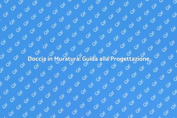 Realizza una Doccia in Muratura Ideale