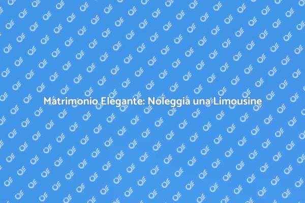 Limousine e Autista per il Matrimonio