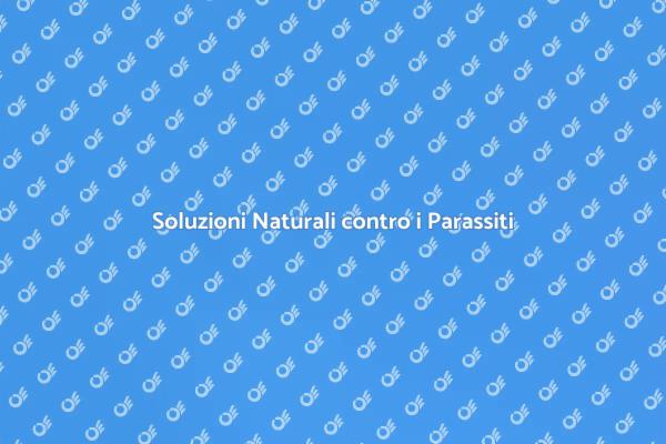 Liberati dai Parassiti in Modo Naturale