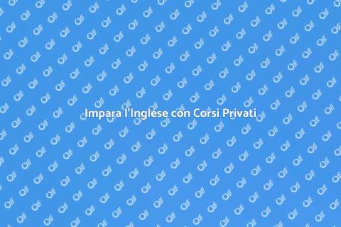 Corsi Privati di Inglese Efficaci