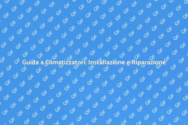 Come Installare e Riparare un Climatizzatore