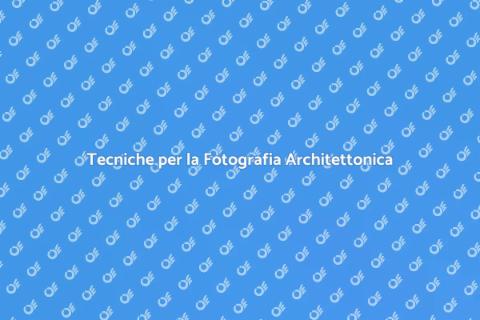 Fotografia di Architettura: Strategie