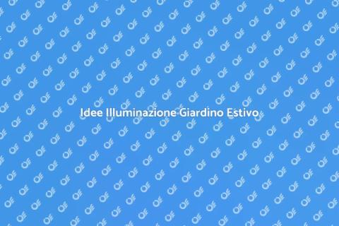 Illuminazione Giardino: Idee e Suggerimenti