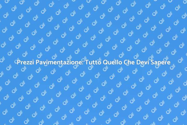 Costo della Pavimentazione: Scopri di Più