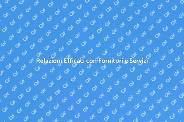 Come Gestire Relazioni con Fornitori