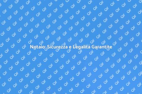Importanza del Notaio nella Legalità