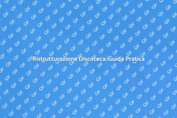 Ristrutturazione Creativa per Discoteche