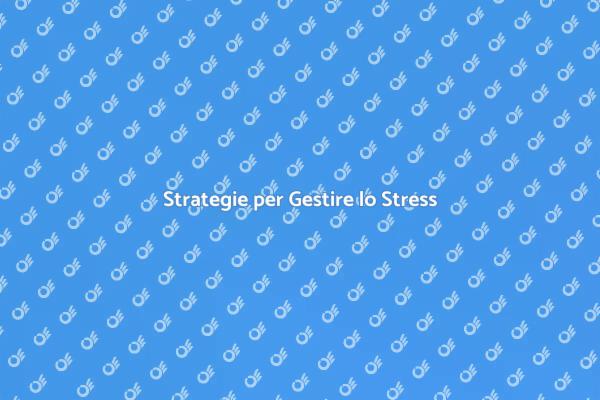 Gestire lo Stress con la Terapia