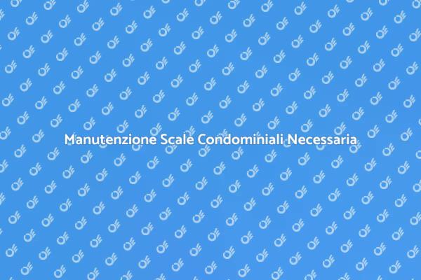 Scale Condominiali: Importanza della Pulizia