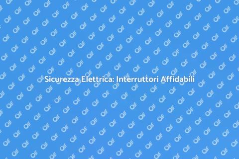 Messa in Sicurezza Impianto Elettrico