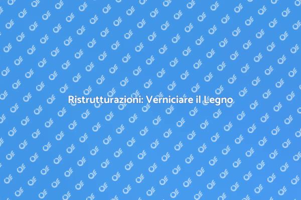 Magia della Verniciatura del Legno