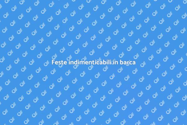 Una festa unica in barca
