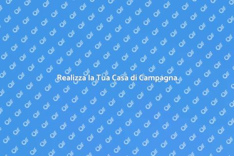 Costruire una Casa di Campagna