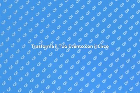Spettacolo Circense per Eventi Locali