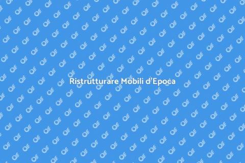 Ricostruire un Mobile d'Epoca