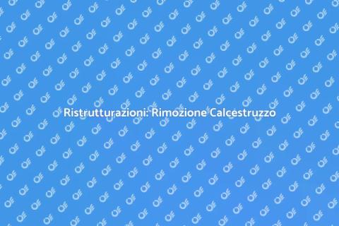 Rimozione Calcestruzzo: Ristruttura Ora