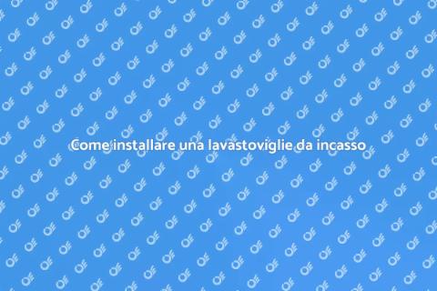 Installazione lavastoviglie da incasso