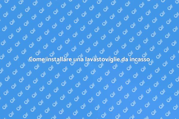 Installazione facile di una lavastoviglie