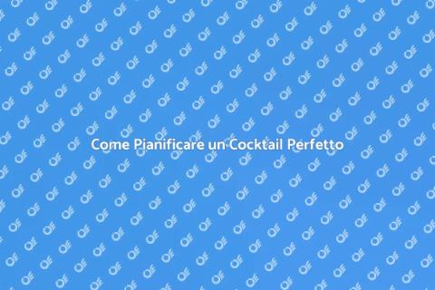 Organizzare un Cocktail per Eventi