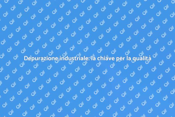 Sostenibilità e depurazione industriale
