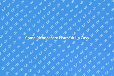Diagnostica Parassiti in Casa
