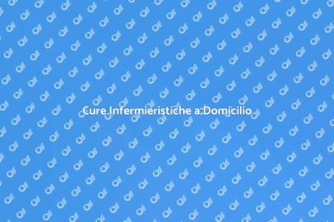 Assistenza Infermieristica a Domicilio