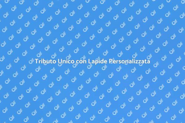Onora con una Lapide Personalizzata