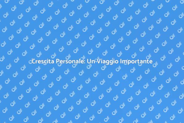 Il Viaggio della Crescita Personale