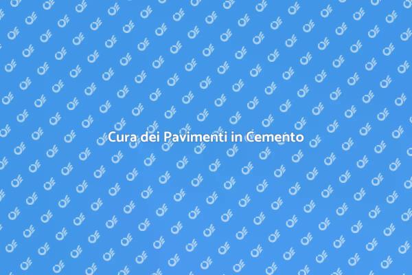 Come Mantenere Pavimenti in Cemento