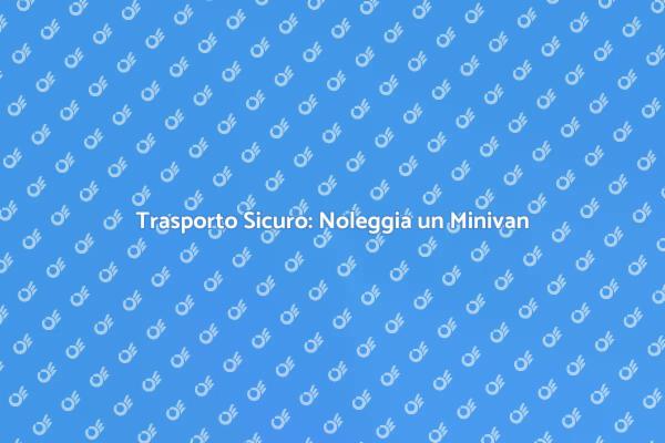 Minivan con Conducente per Viaggi Comodi