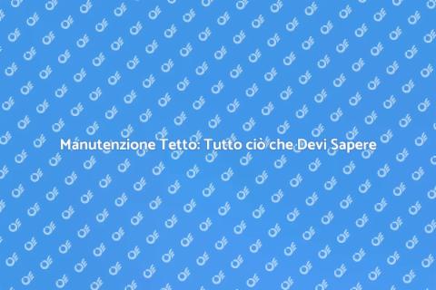 Riparazione Tetto: Guida Completa