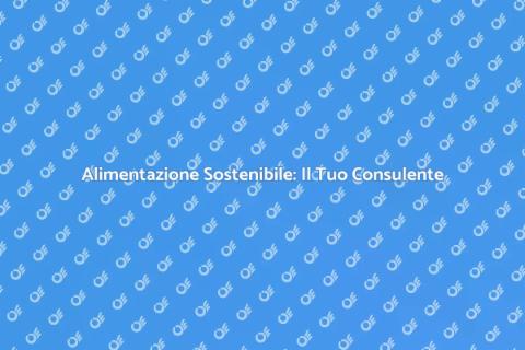 Consulente per l'Alimentazione Sostenibile