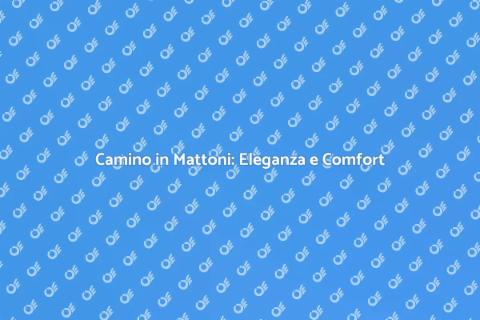 Camino in Mattoni Massa: Calore e Stile
