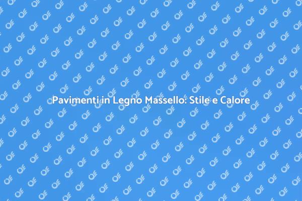 Eleganza del Parquet in Legno Massello