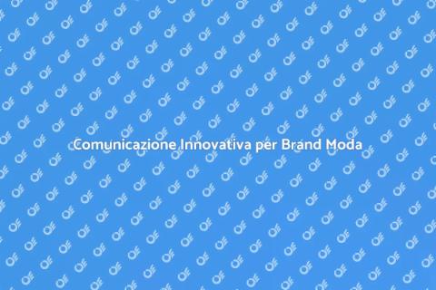 Servizio di Comunicazione per Brand Moda