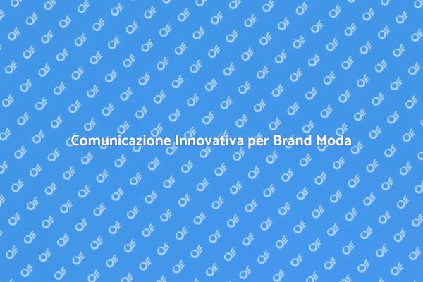 Rivoluziona la Comunicazione del Tuo Brand