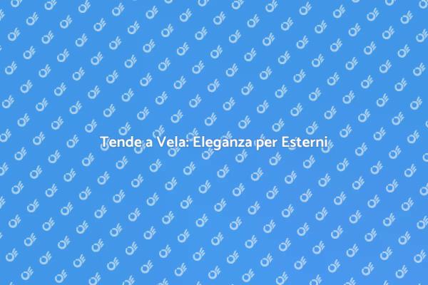 Tende a Vela: Comfort e Design Esterno