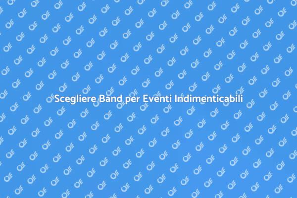 Crea Atmosfere Uniche con Band per Eventi