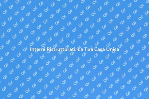 Ristrutturare Interni: Trasforma Casa