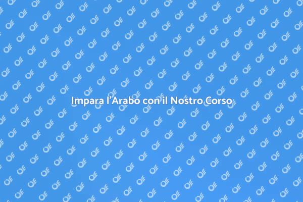 Scopri il Corso di Arabo Online