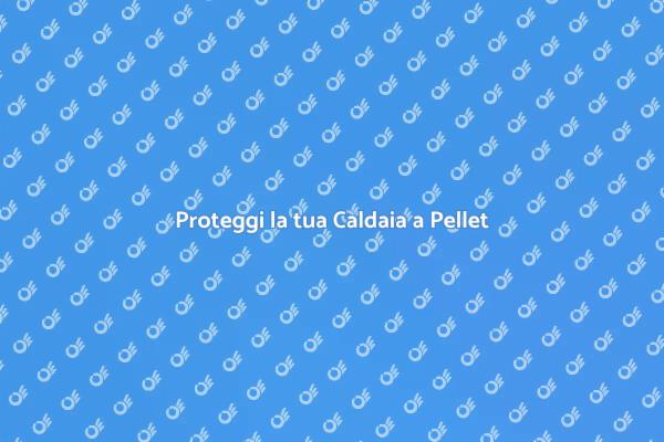 Sicurezza per la tua Caldaia a Pellet