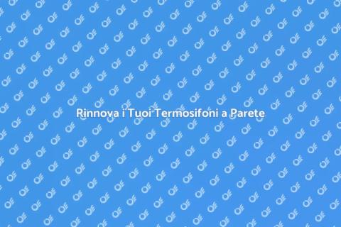 Ridipingere Termosifoni a Parete