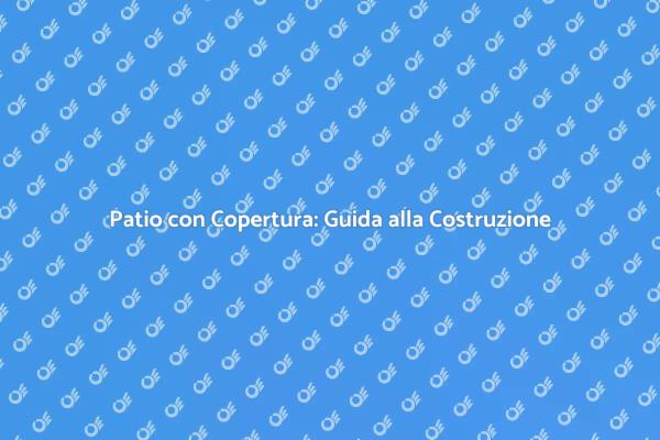 Costruisci il Tuo Patio Ideale