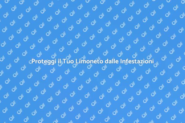 Come Difendere il Tuo Limoneto