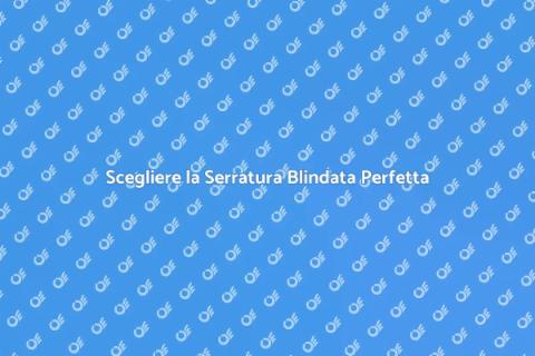 Serratura Porta Blindata Sicura e Affidabile