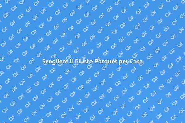Guida all'Installazione del Parquet