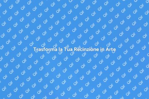Migliora la Tua Recinzione con Arte
