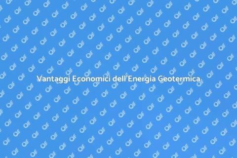 Energia Geotermica: Analisi Economica