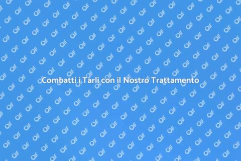 Trattamento Antitarli Efficace